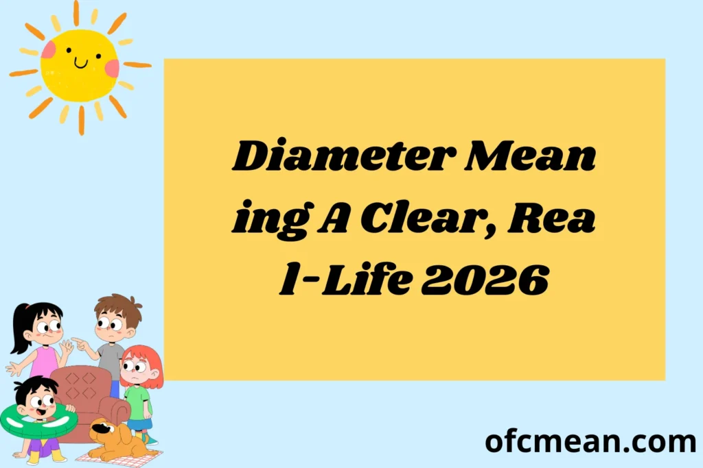 Diameter Meaning A Clear, Real-Life 2026
