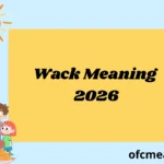 Wack Meaning 2026