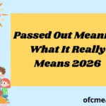 Passed Out Meaning What It Really Means 2026