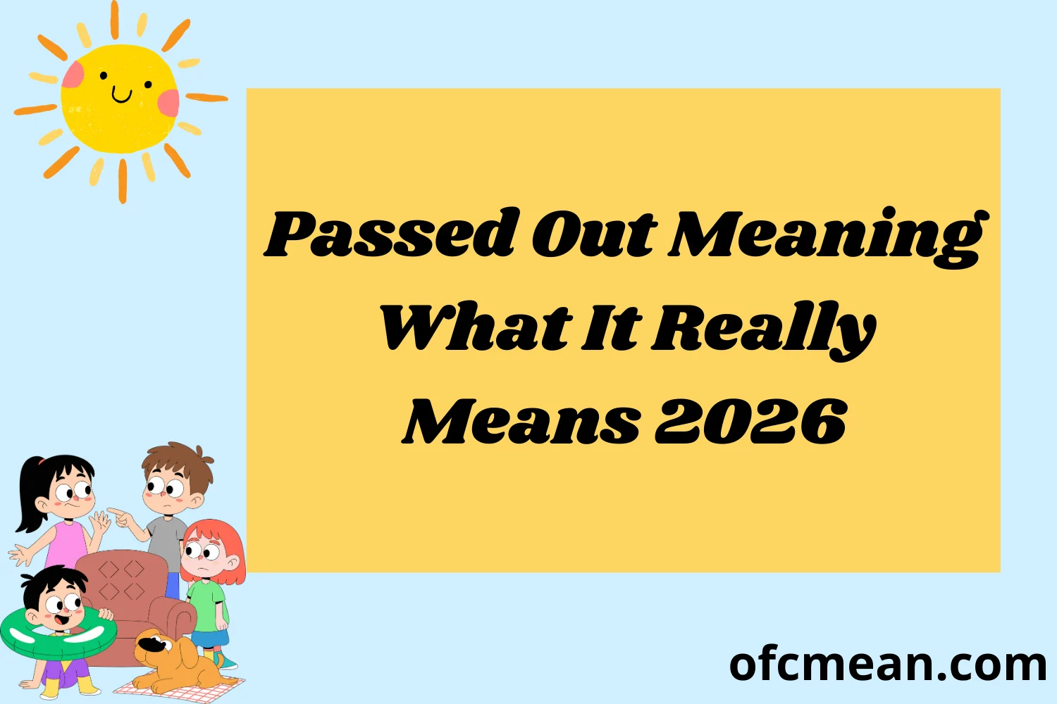 Passed Out Meaning What It Really Means 2026