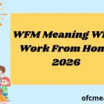 WFM Meaning What Work From Home 2026