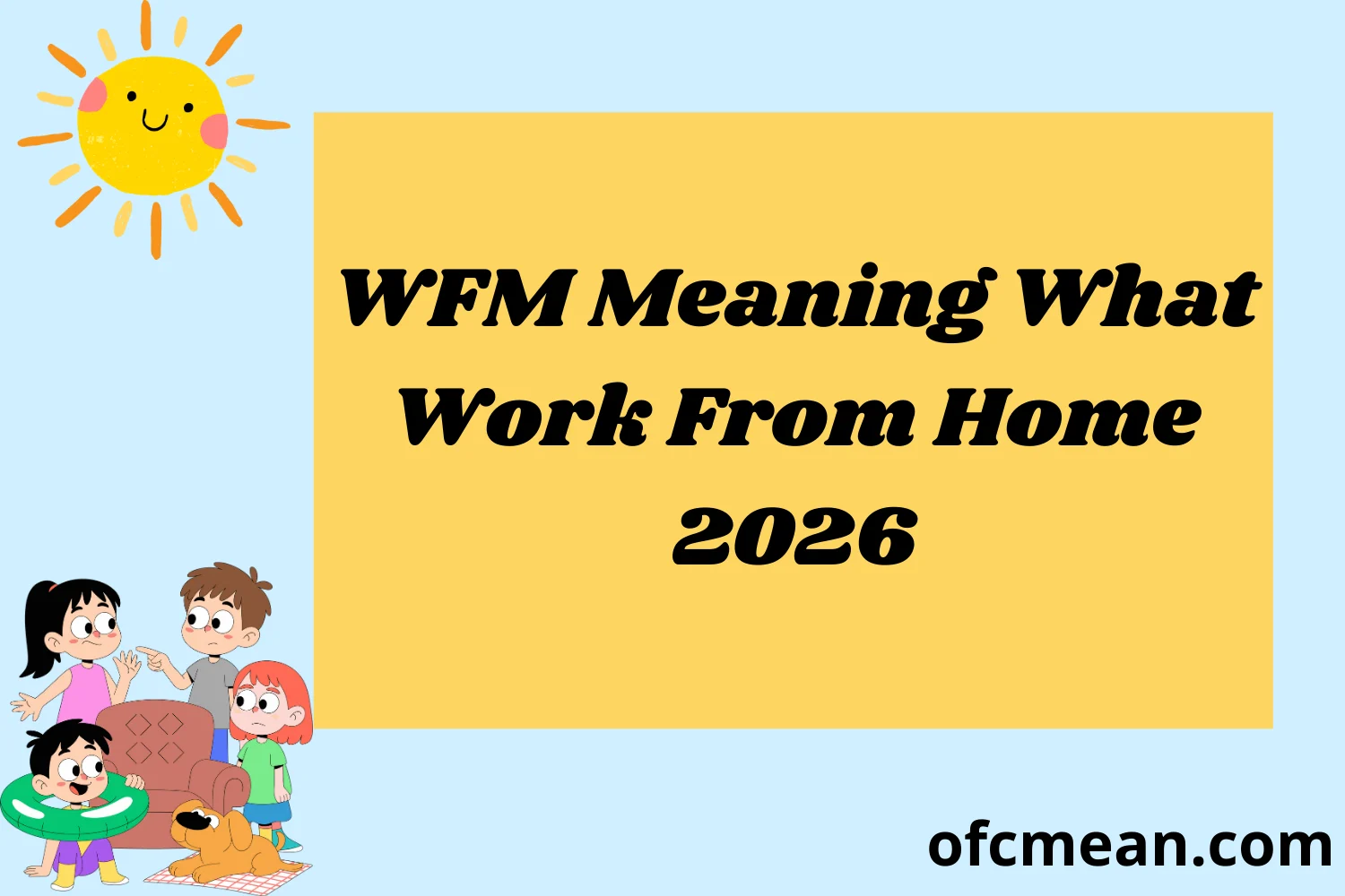 WFM Meaning What Work From Home 2026