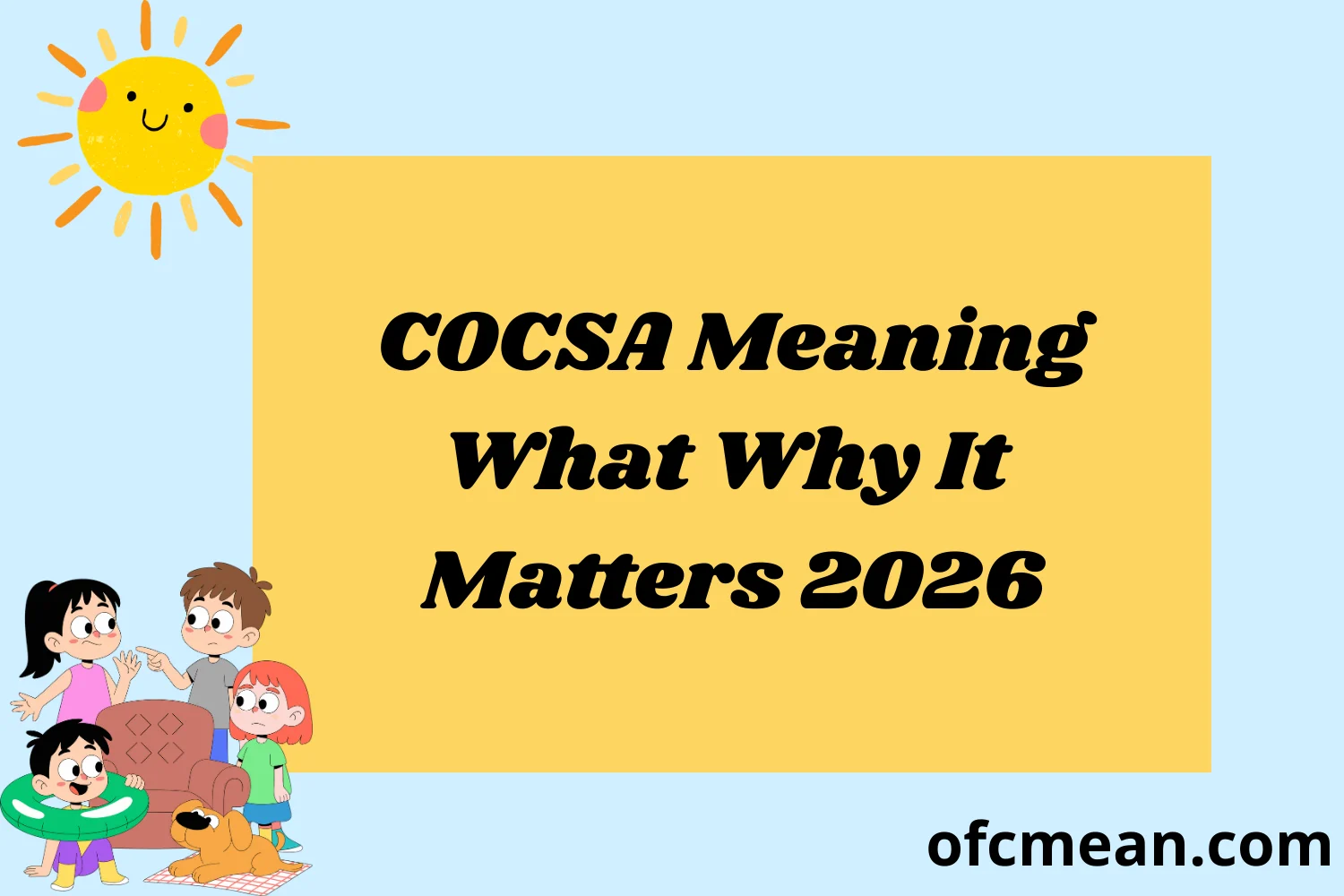 COCSA Meaning What Why It Matters 2026