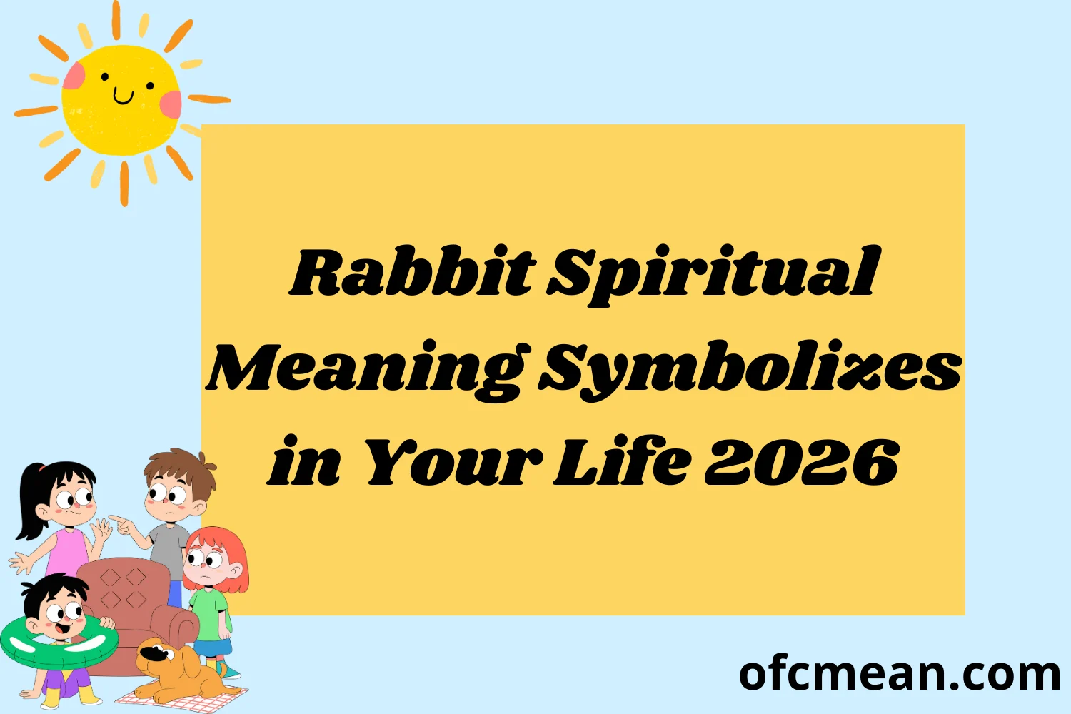 Rabbit Spiritual Meaning Symbolizes in Your Life 2026