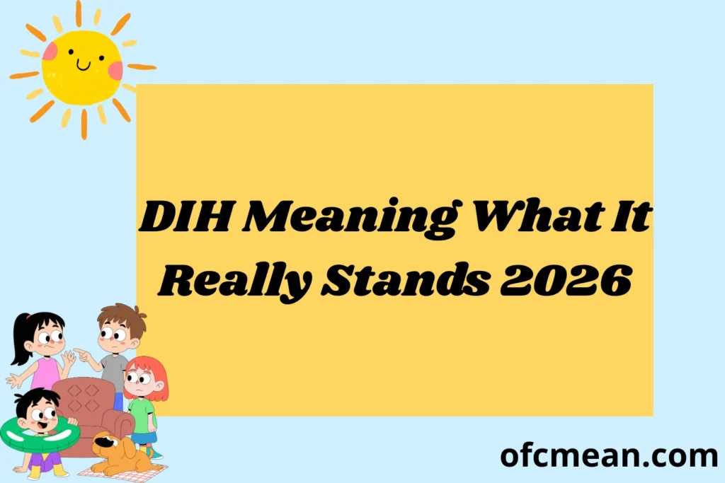 DIH Meaning What It Really Stands 2026