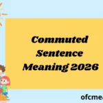 Commuted Sentence Meaning 2026