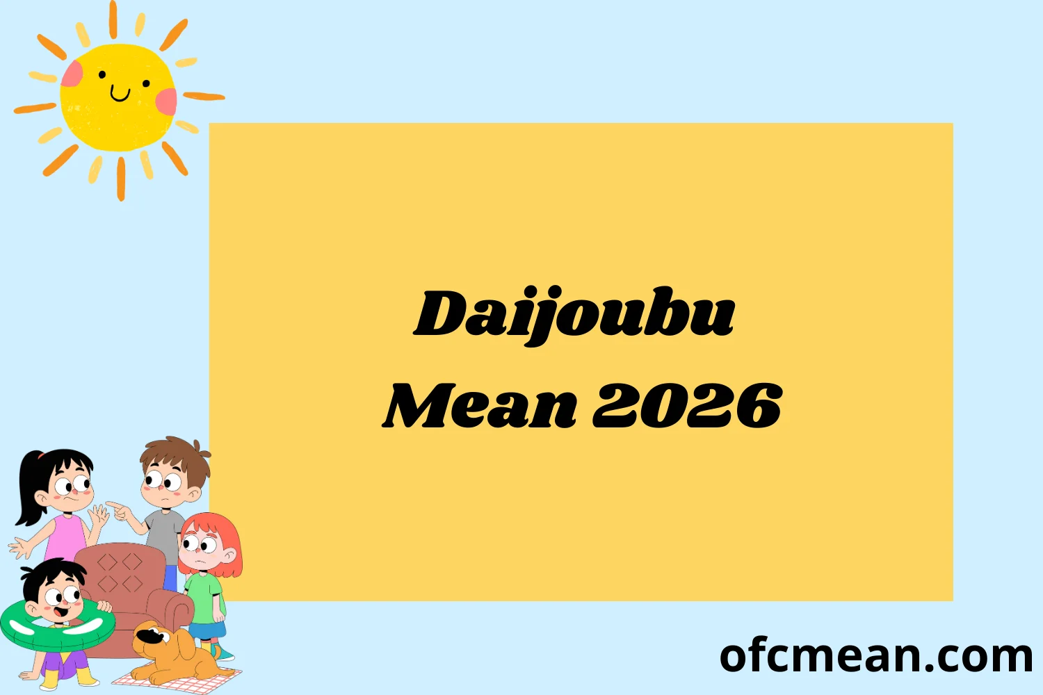Daijoubu Mean 2026