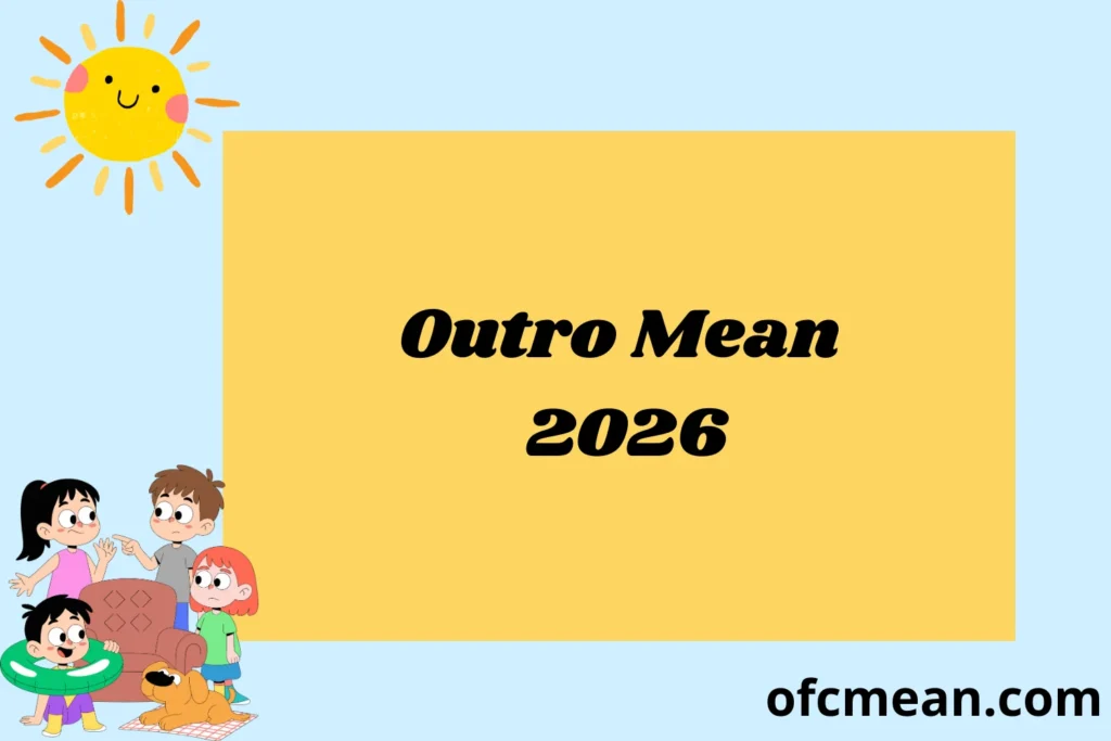 Outro Mean 2026