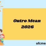 Outro Mean 2026