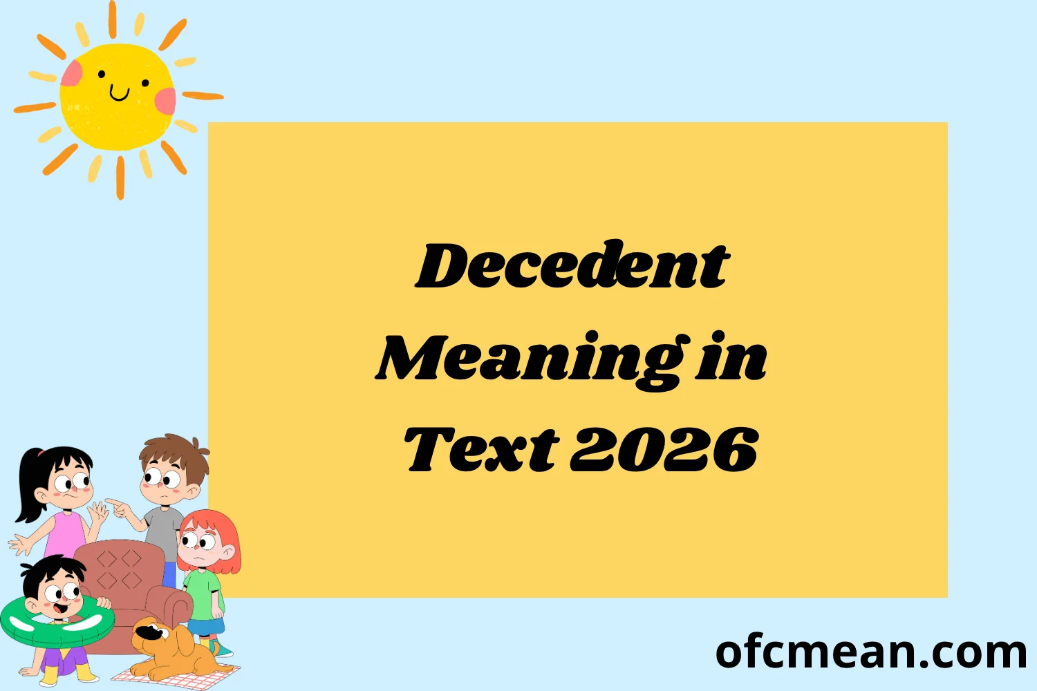 Decedent Meaning in Text 2026