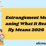 Estrangement Meaning What It Really Means 2026