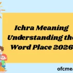 Ichra Meaning Understanding the Word Place 2026