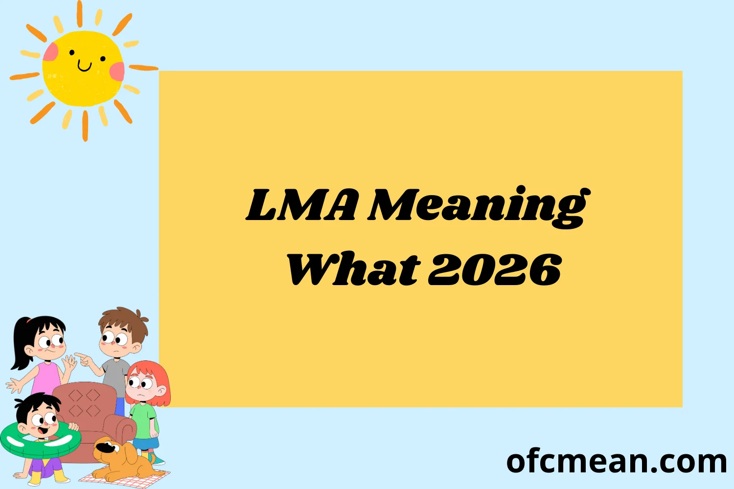 LMA Meaning Really Means 2026