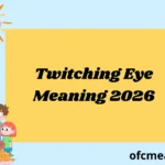 Twitching Eye Meaning 2026
