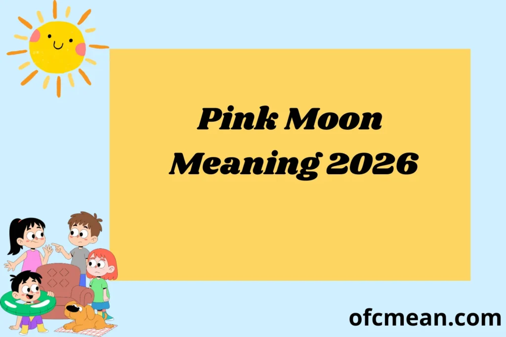 Pink Moon Meaning 2026