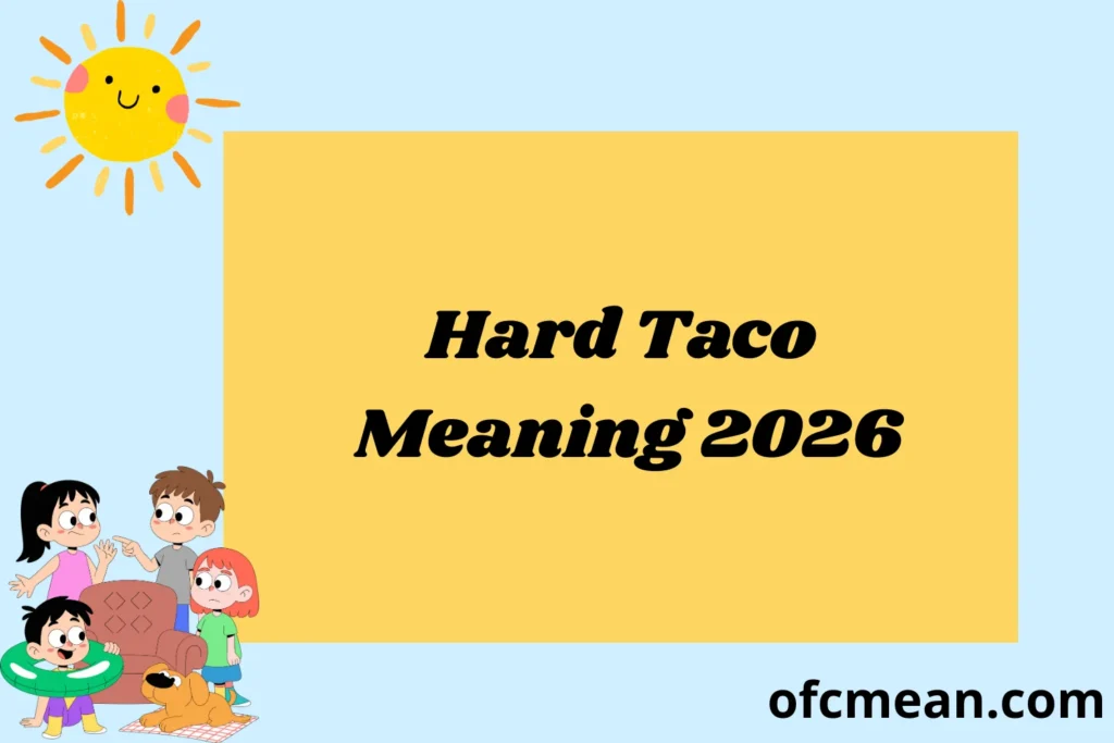 Hard Taco Meaning 2026