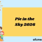 Pie in the Sky 2026