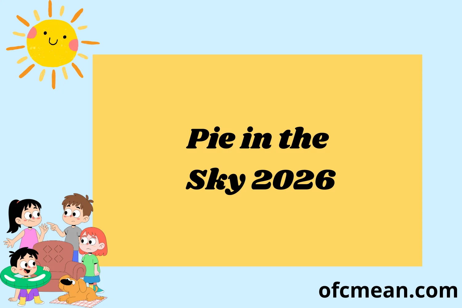 Pie in the Sky 2026