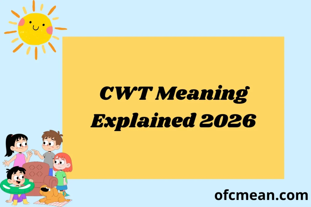 CWT Meaning Explained 2026