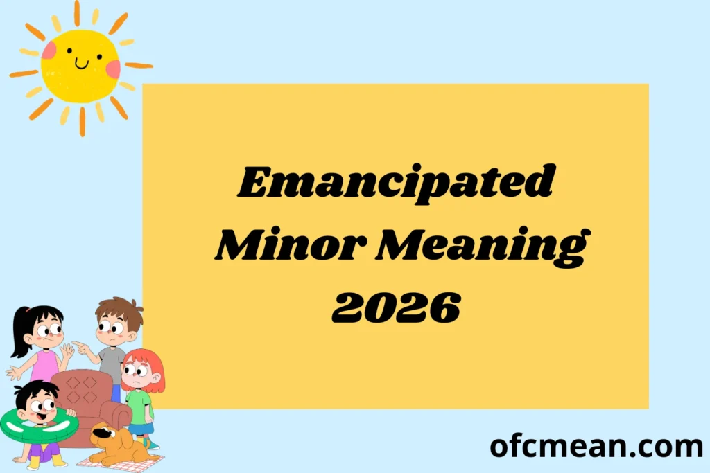 Emancipated Minor Meaning 2026