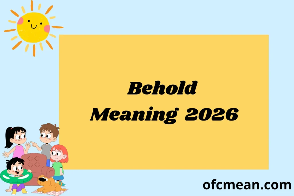 Behold Meaning 2026