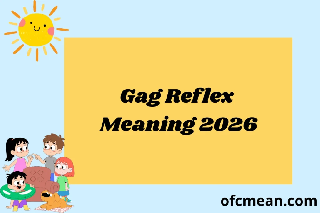 Gag Reflex Meaning 2026