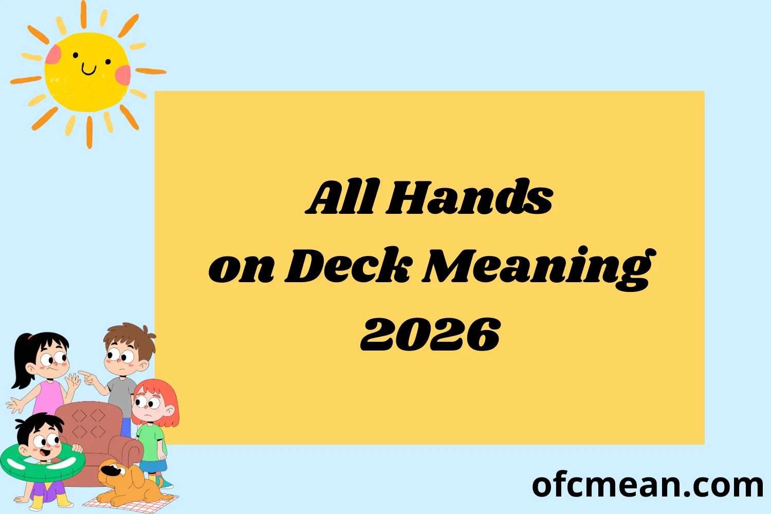 All Hands on Deck Meaning 2026