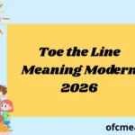 Toe the Line Meaning Modern Usage Explained 2026