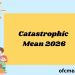 Catastrophic Mean 2026