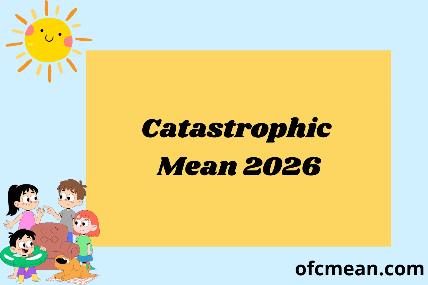 Catastrophic Mean 2026