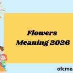 Flowers Meaning 2026