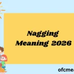 Nagging Meaning 2026