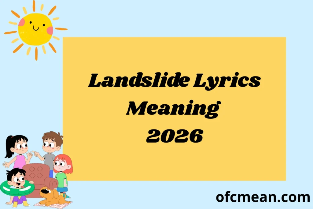 Landslide Lyrics Meaning 2026