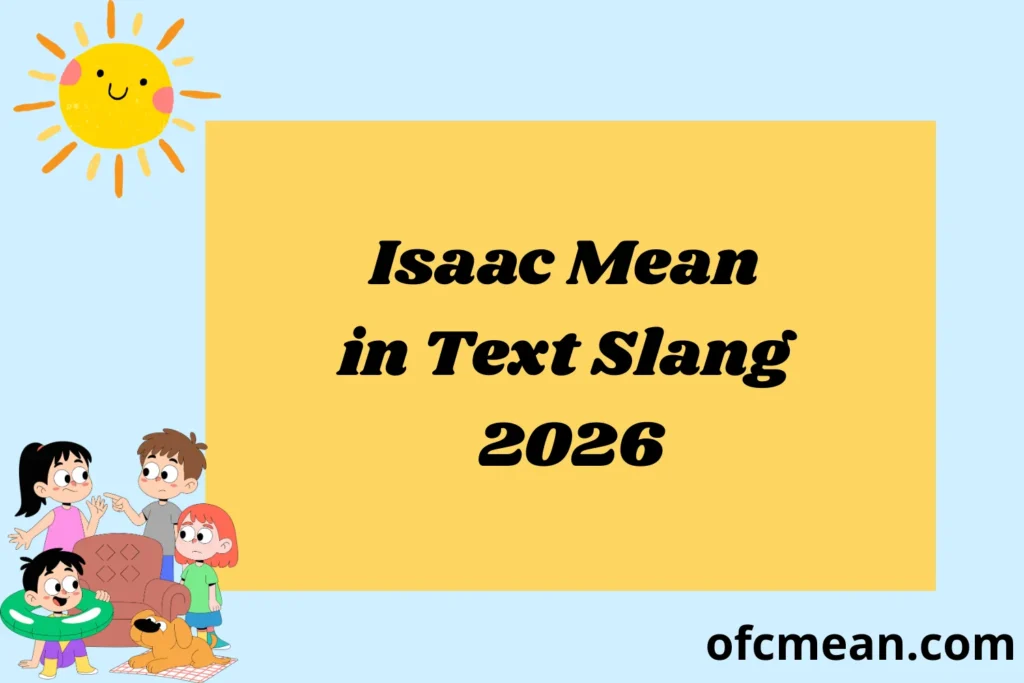 Isaac Mean in Text Slang 2026