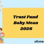 Trust Fund Baby Mean 2026