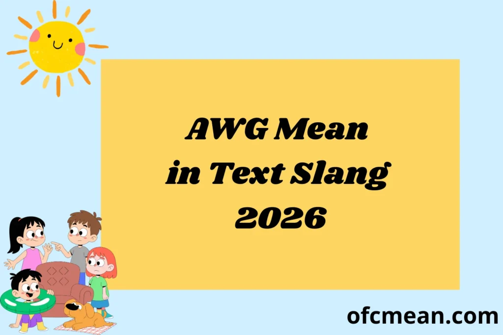 AWG Mean in Text Slang 2026