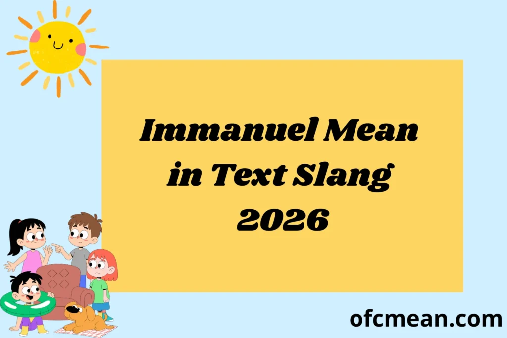 Immanuel Mean in Text Slang 2026