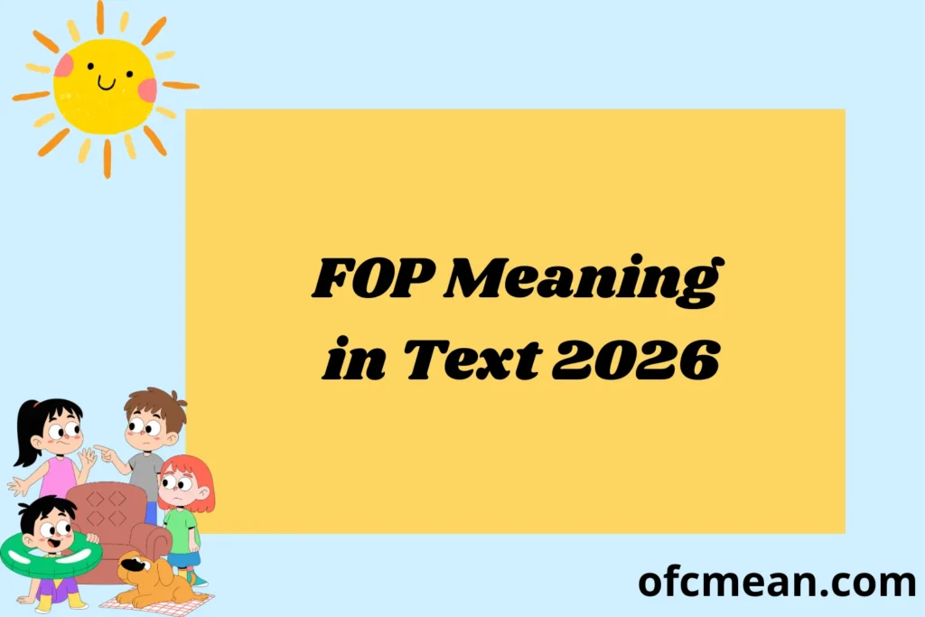 FOP Meaning in Text 2026