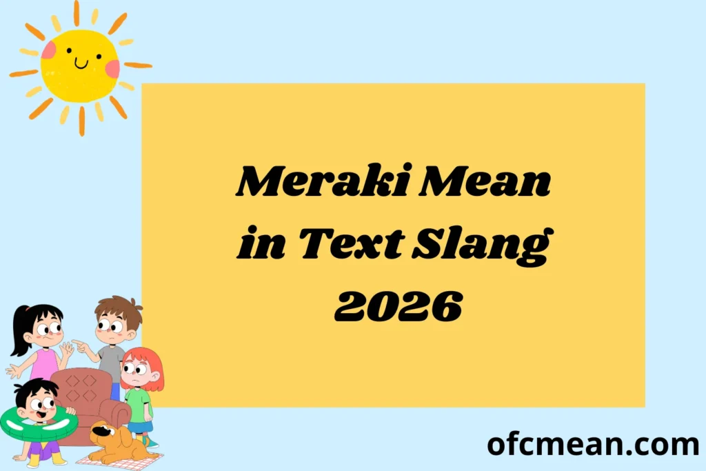 Meraki Mean in Text Slang 2026