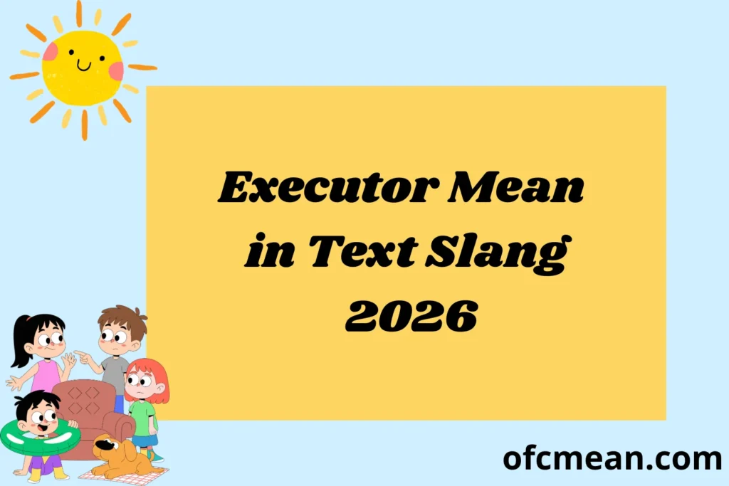 Executor Mean in Text Slang 2026