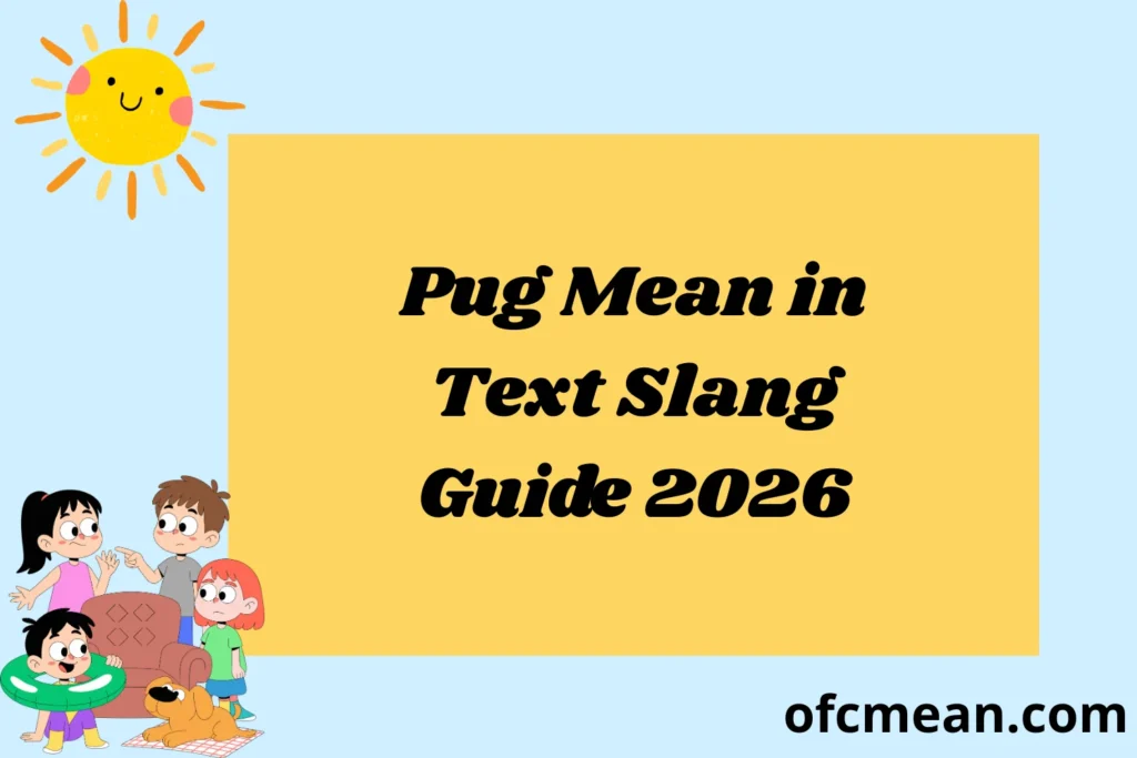Pug Mean in Text Slang Guide 2026