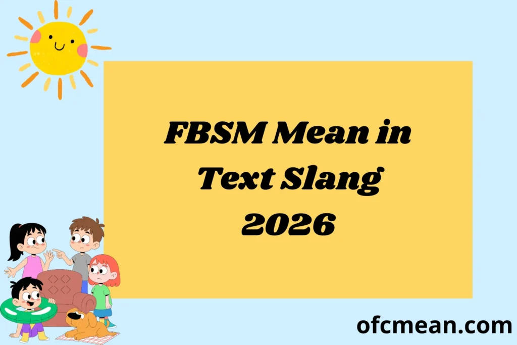 FBSM Mean in Text Slang 2026