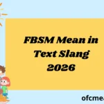 FBSM Mean in Text Slang 2026