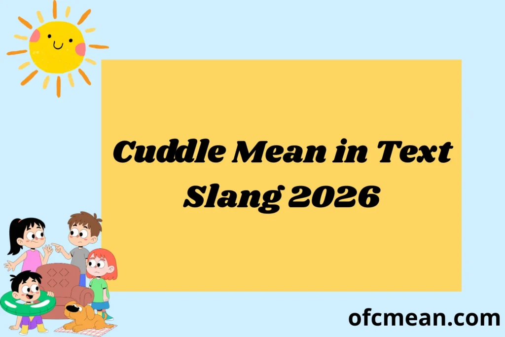 Cuddle Mean in Text Slang 2026