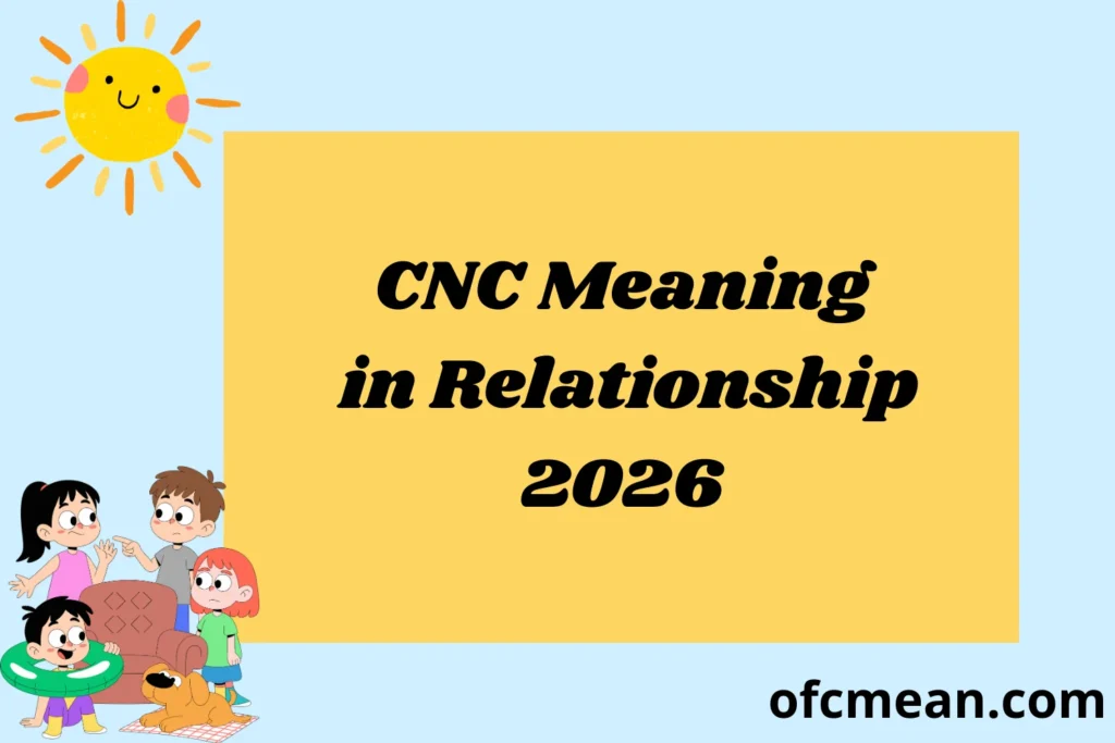 CNC Meaning in Relationship 2026