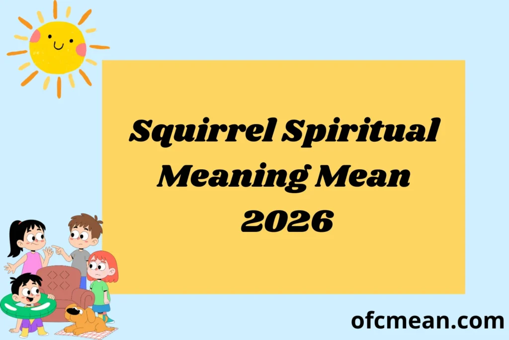 Squirrel Spiritual Meaning Mean 2026