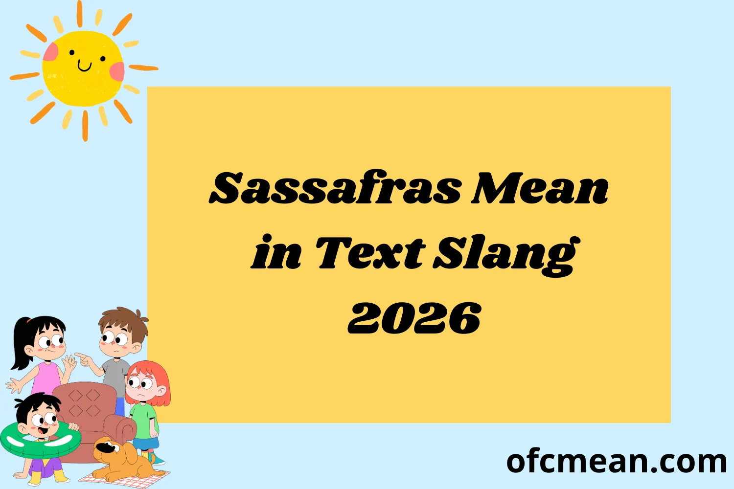 Sassafras Mean in Text Slang 2026