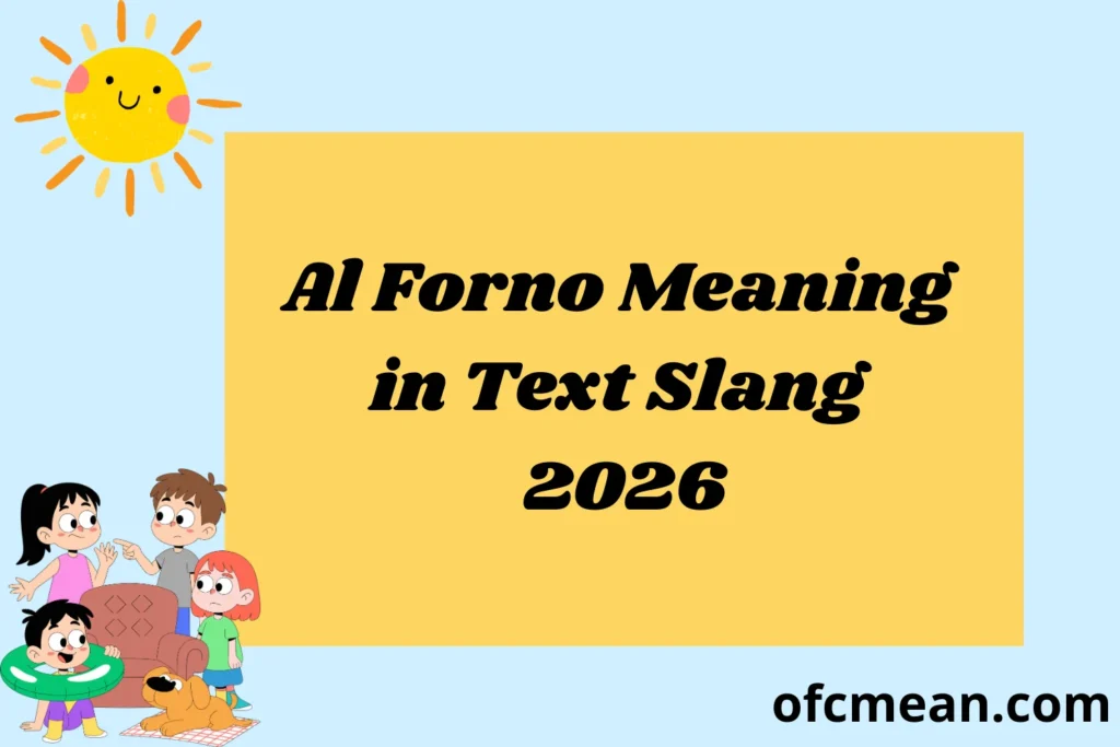 Al Forno Meaning in Text Slang 2026