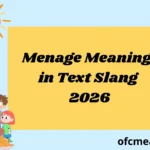 Menage Meaning in Text Slang 2026