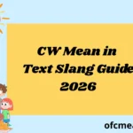 CW Mean in Text Slang Guide 2026